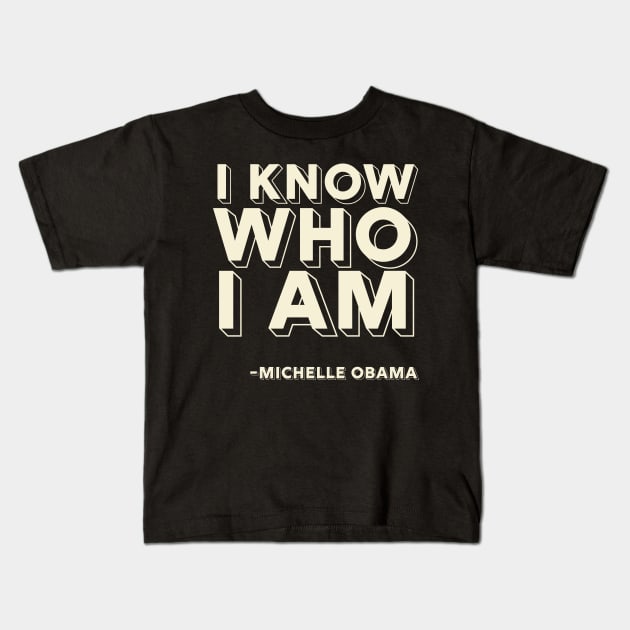 I Know Who I Am,  Michelle Obama,  Black History Kids T-Shirt by UrbanLifeApparel